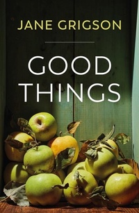Abbildung von: Good Things - Grub Street Publishing
