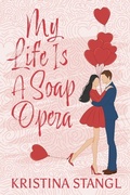 Cover: My Life is a Soap Opera - Kristina Stangl