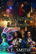 Cover: Die Welten von S.E. Smith - Montana Publishing LLC