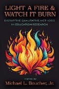 Cover: Light a Fire and Watch It Burn - Myers Education Press