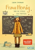 Cover: Frau Honig: Frau Honig und die Schule der Fantasie - Planet!
