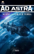 Cover: Ad Astra - Chet Morrows Weg zu den Sternen, Neue Abenteuer 17: Schmuggler f&uuml;r Terra - Blitz Verlag