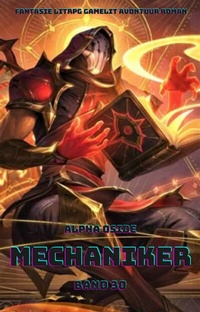 Abbildung von: Mechaniker:Ein Epischer Fantasie LitRPG GameLit Avontuur Roman (Band 30) - neobooks