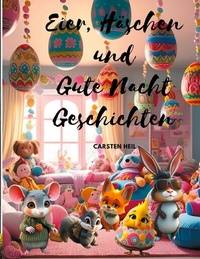 Abbildung von: Eier, Häschen und Gute Nacht Geschichten - BoD - Books on Demand