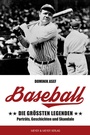 Cover: Baseball: Die größten Legenden - Meyer & Meyer