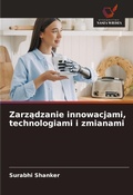 Cover: Zarzadzanie innowacjami, technologiami i zmianami - Wydawnictwo Nasza Wiedza