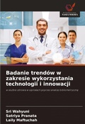 Cover: Badanie trendow w zakresie wykorzystania technologii i innowacji - Wydawnictwo Nasza Wiedza