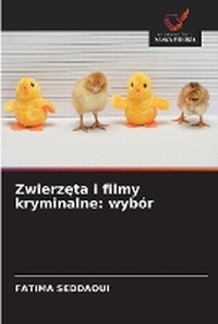 Abbildung von: Zwierzeta i filmy kryminalne - Wydawnictwo Nasza Wiedza