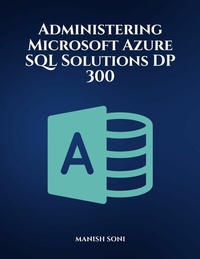 Abbildung von: Administering Microsoft Azure SQL Solutions DP 300 - Poorav Publications