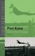 Cover: Post-Koine: Studies of Non-Anthropocentric (Poetic) Languages - Brill