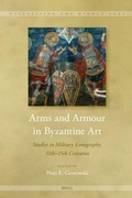 Cover: Arms and Armour in Byzantine Art - Brill