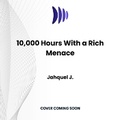 Cover: 10,000 Hours with a Rich Menace - DREAMSCAPE MEDIA