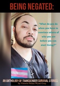 Cover: Being Negated: An Anthology of Transgender Survival Stories - Vittorio Wyatt Gray