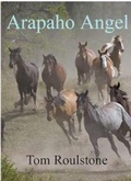 Cover: Arapaho Angel (Cheyenne Springs, #7) - Tom Roulstone