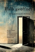 Cover: Halb ge&ouml;ffnet: Eine Aufzeichnung ohne Ber&uuml;hrung - Yeong Hwan Choi