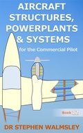 Cover: Aircraft Structures, Powerplants and Systems for the Commercial Pilot (Aviation Books Series, #12) - Stephen Walmsley