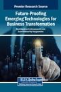 Cover: Future-Proofing Emerging Technologies for Business Transformation - IGI Global