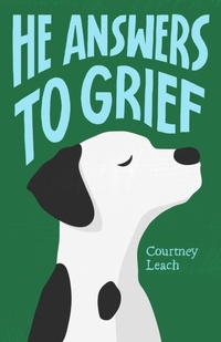 Enlarge image Cover: He Answers to Grief - Courtney Leach