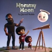 Abbildung von: Mommy Moon - Keen Vision Publishing, LLC