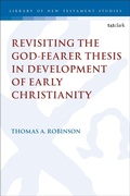 Cover: Revisiting the God-fearer Thesis in the Development of Early Christianity - T.& T.Clark Ltd