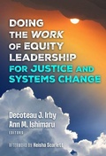 Cover: Doing the Work of Equity Leadership for Justice and Systems Change - Teachers' College Press