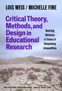 Cover: Critical Theory, Methods, and Design in Educational Research - Teachers' College Press