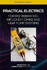Abbildung von: Practical Electrics for Refrigeration, Air Conditioning and Heat Pump Systems - Business Edge Limited