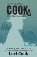 Cover: The Travels of John Cook Sr. United Empire Loyalist - FriesenPress