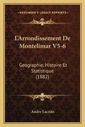 Cover: L'Arrondissement De Montelimar V5-6 - Kessinger Publishing