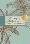 Cover: 365 Days of Resting in God's Presence - BroadStreet Publishing Group, LLC