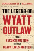 Cover: The Legend of Wyatt Outlaw - The University of North Carolina Press