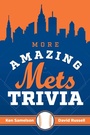 Cover: More Amazing Mets Trivia - Simon + Schuster LLC