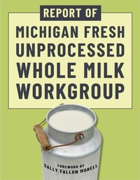 Enlarge image Cover: Report of Michigan Fresh Unprocessed Whole Milk Workgroup - Sky Pony Press
