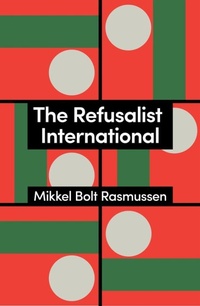 Enlarge image Cover: The Refusalist International - Polity Press