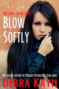 Cover: Blow Softly (Red Light: Silver Girls series) - Debra Kayn