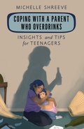 Cover: Coping with a Parent Who Overdrinks - Rowman & Littlefield Publishers