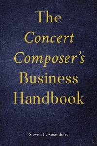 Abbildung von: The Concert Composer's Business Handbook - Bloomsbury eBooks US