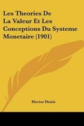 Bild: Les Theories De La Valeur Et Les Conceptions Du Systeme Monetaire (1901) - Kessinger Publishing