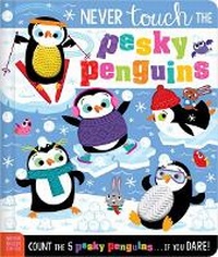 Enlarge image Cover: Never Touch the Pesky Penguins - Make Believe Ideas