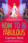 Cover: How to be Fabulous - Boldwood Books Ltd