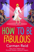Cover: How to be Fabulous - Boldwood Books Ltd