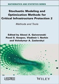 Cover: Stochastic Modeling and Optimization Methods for Critical Infrastructure Protection, Volume 2 - Wiley