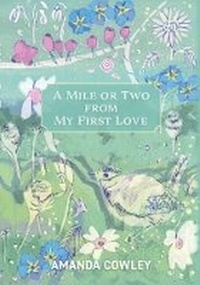 Abbildung von: A Mile Or Two From My First Love - YouCaxton Publications