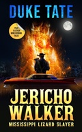 Cover: Jericho Walker: Mississippi Lizard Slayer - Duke Tate