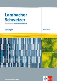 Abbildung von: Lambacher Schweizer Mathematik Qualifikationsphase Grundkurs. Ausgabe Nordrhein-Westfalen - Klett