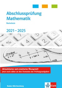 Abbildung von: Abschlussprüfung Mathematik 2021 - 2025. Realschulabschluss Baden-Württemberg - Klett