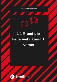 Abbildung von: 112 und die Feuerwehr kommt vorbei - tredition