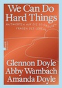 Cover: We Can Do Hard Things - Rowohlt eBooks