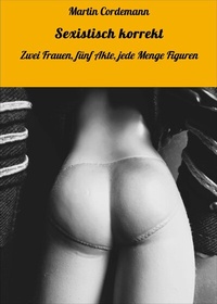 Abbildung von: Sexistisch korrekt - neobooks