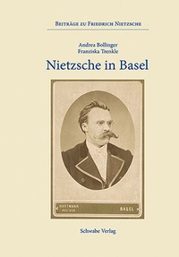 Abbildung von: Nietzsche in Basel - Schwabe Verlagsgruppe AG Schwabe Verlag